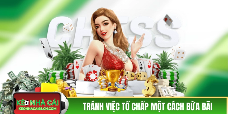 Tránh việc tố chấp một cách bừa bãi