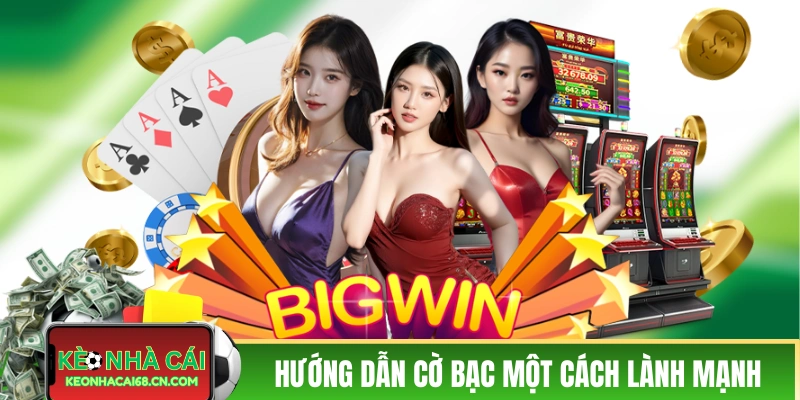 Hướng dẫn tham gia cờ bạc một cách lành mạnh